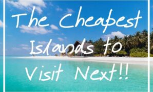 Budget friendly island getaways for backpackers and budget travelers