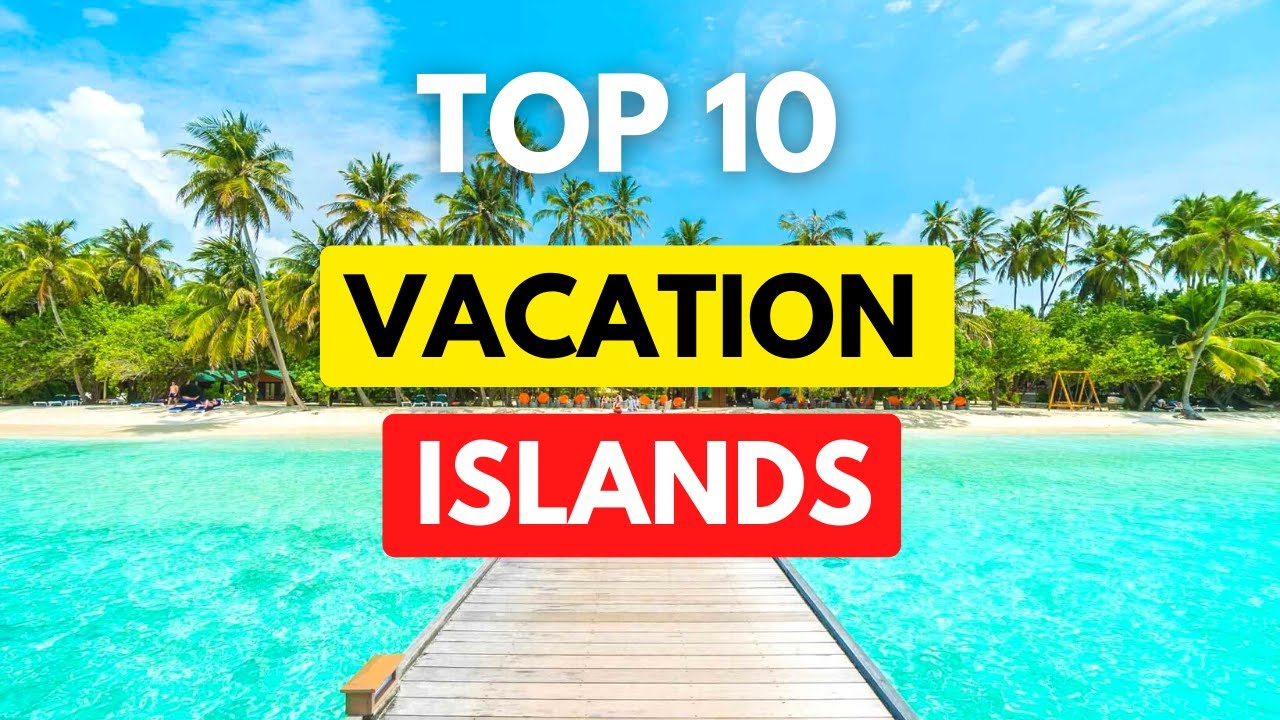 Top rated island escapes for adventure and relaxation